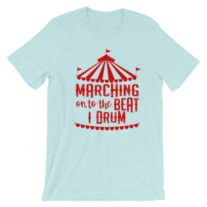 Marching on to the Beat I Drum - Short-Sleeve Unisex T-Shirt The Teacher's Crate