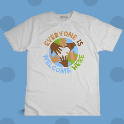 Everyone Is Welcome Here T-Shirt